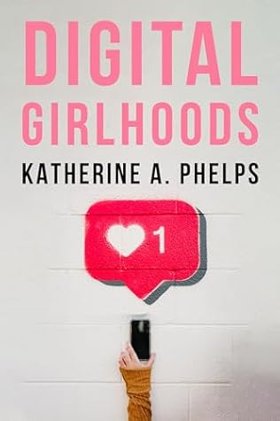 Digital Girlhoods