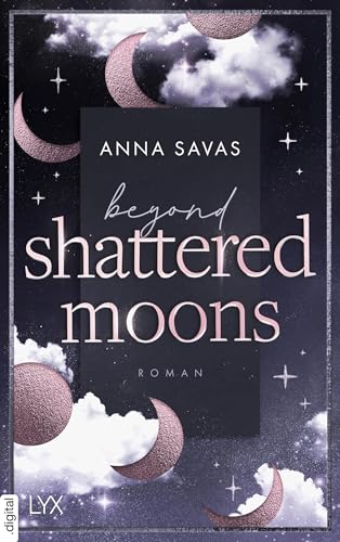 Beyond Shattered Moons (London is Lonely, #2)