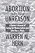 Abortion in the Age of Unre...