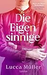 Die Eigensinnige:...
