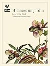 Hicimos un jardín...