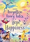 Forgotten Fairy Tales of Hope and Happiness by Mary Sebag-Montefiore