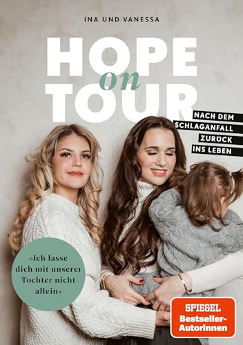 Hope on Tour: Ich lasse dich mit unserer Tochter nicht allein. Nach dem Schlaganfall zurück ins Leben von Coupleontour (German Edition)