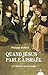Quand Jésus parle à Israël - Un rabbin lit les Évangiles by Philippe Haddad