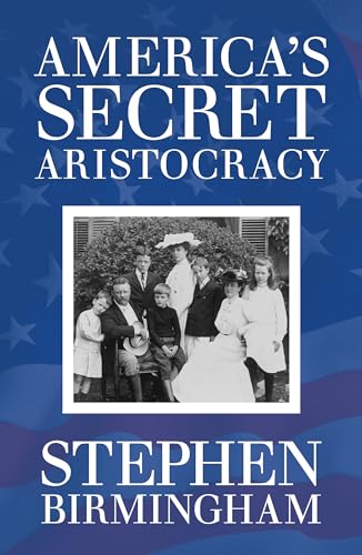 America's Secret Aristocracy (Kindle Edition)
