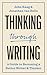 Thinking through Writing: A Guide to Becoming a Better Writer and Thinker (Skills for Scholars)