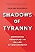 Shadows of Tyranny by Ken McGoogan