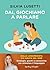 Dai, giochiamo a parlare: Strategie, giochi e canzoncine per stimolare il linguaggio (Italian Edition)