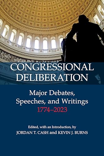 Congressional Deliberation: Major Debates, Speeches, and Writings, 1774–2023 (Paperback)