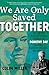 We Are Only Saved Together by Colin Miller