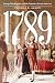 1789: George Washington and the Founders Create America