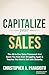 CAPitalize Your Sales by Christopher A Panagiotu