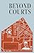 Beyond Courts