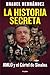 La historia secreta: AMLO y el Cártel de Sinaloa / The Secret Story: AMLO and the Sinaloa Cartel (Spanish Edition)