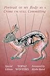Portrait of My Body as a Crime I'm Still Committing Portrait of My Body as a Crime I'm Still Committing