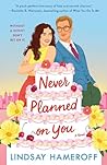 Book cover for Never Planned on You: A Novel