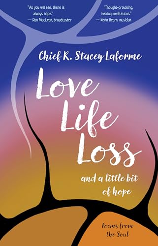 Love Life Loss and a little bit of hope: Poems from the Soul (Kindle Edition)