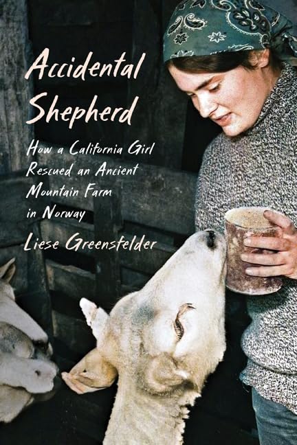 Accidental Shepherd: How a California Girl Rescued an Ancient Mountain Farm in Norway (Hardcover)