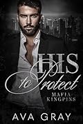 His to Protect (Mafia Kingpins #2)