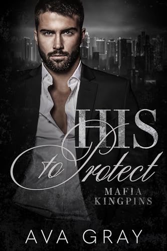 His to Protect (Mafia Kingpins #2)