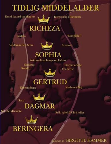 Tidlig middelalder: Danmarks historie fra 1129 til 1221 set gennem fem dronningers øjne (Danish Edition)
