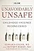 Unavoidably Unsafe: Childho...