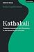 Kathakali: Tradition, Innov...