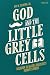 God and the Little Grey Cel...