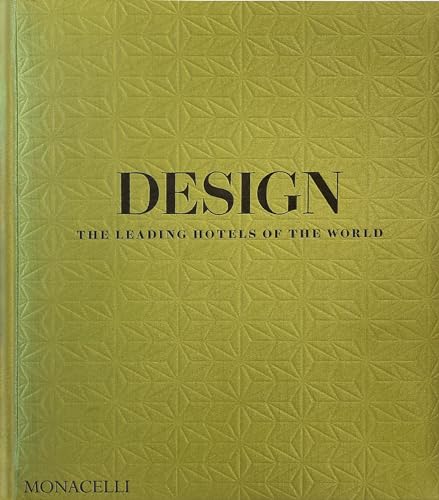 Design: The Leading Hotels of the World (Hardcover)