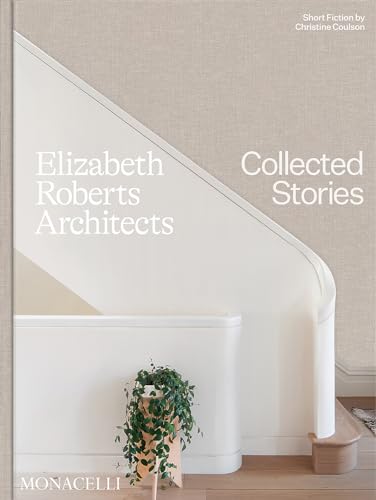 Elizabeth Roberts Architects: Collected Stories (Hardcover)