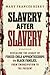 Slavery After Slavery: Reve...