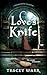 Love's Knife (Trobairitz Sl...