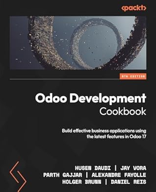 Odoo Development Cookbook: Build effective business applications using the latest features in Odoo 17