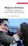 Mujeres furiosas....