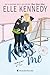Inmune a ti (#Kiss Me #3)
