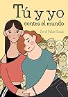 Tu y yo contra el mundo by David Pallás Gozalo