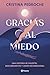 Gracias al miedo: Una historia de valentía, descubrimiento y amor incondicional