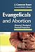 Evangelicals and Abortion: ...