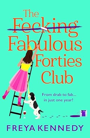 The Fecking Fabulous Forties Club (The Fecking Fabulous Forties Club, #1)
