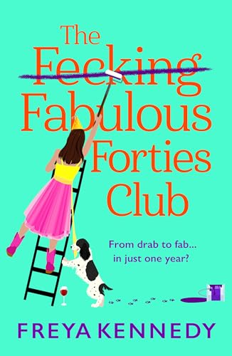 The Fecking Fabulous Forties Club (The Fecking Fabulous Forties Club, #1)