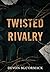 Twisted Rivalry