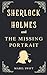 Sherlock Holmes and The Missing Portrait