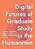 Digital Futures of Graduate...