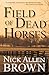 Field of Dead Horses by Nick Allen Brown