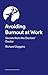 Burnout-Free Working: Your Expert Guide to Thriving in a Stressful Workplace