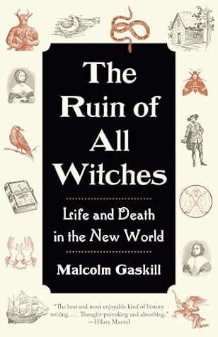 The Ruin of All Witches: Life and Death in the New World
