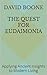 The Quest for Eudaimonia by David Boone