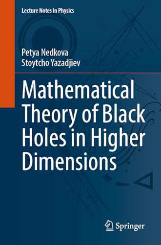 Mathematical Theory of Black Holes in Higher Dimensions (Lecture Notes in Physics)