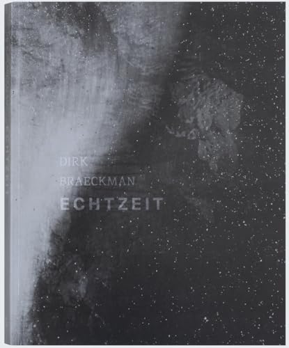 ECHTZEIT: Dirk Braeckman (Dutch Edition)