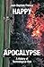 Happy Apocalypse: A History...
